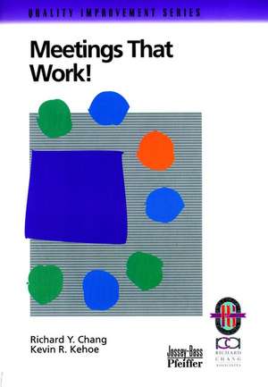 Meetings that Work!: A Practical Guide to Shorter and More Productive Meetings (Only Cover is Revise d) (Quality Improvement Series) de RY Chang