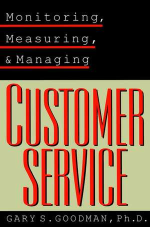 Monitoring, Measuring & Managing Customer Service de GS Goodman