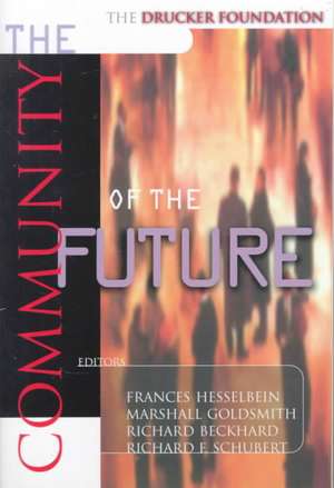 The Drucker Foundation: The Community of the Future de Frances Hesselbein