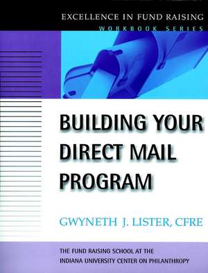 Building Your Direct Mail Program (The Excellence de GJ Lister