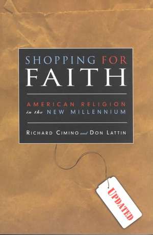 Shopping for Faith: American Religion in the New Millennium de Richard Cimino