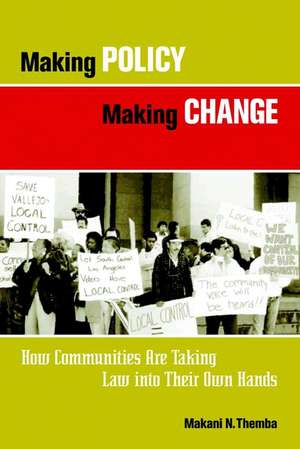 Making Policy Making Change: How Communities Are T Taking Law into Their Own Hands de MN Themba