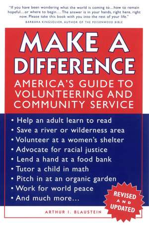 Make a Difference – America′s Guide to Volunteering and Community Service Revised and Updated de AI Blaustein