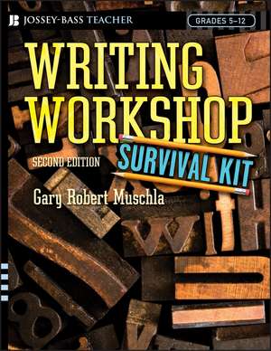 Writing Workshop Survival Kit de Gary R Muschla