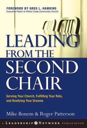 Leading from the Second Chair – Serving Your Church, Fulfilling Your Role and Realizing Your Dreams de M Bonem