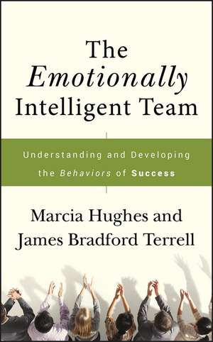 The Emotionally Intelligent Team – Understanding and Developing the Behaviors of Success de MM Hughes