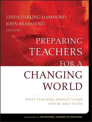 Preparing Teachers for a Changing World: What Teachers Should Learn and Be Able to Do de Linda Darling–Hammond