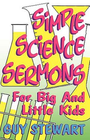 Simple Science Sermons de Guy Stewart