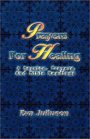 Prayers for Healing de Eva Juliuson