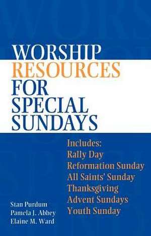 Worship Resources for Special Sundays de Pamela J. Abbey