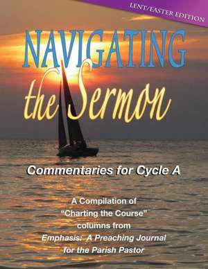 Navigating the Sermon, Cycle a - Lent / Easter Edition de Publishing Co Css