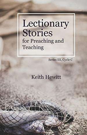 Lectionary Stories for Preaching and Teaching de Keith Hewitt