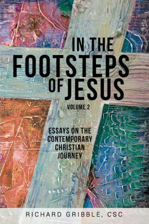 In the Footsteps of Jesus, Volume 2 de Richard Gribble