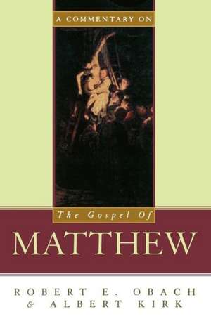 A Commentary on the Gospel of Matthew de Albert Kirk