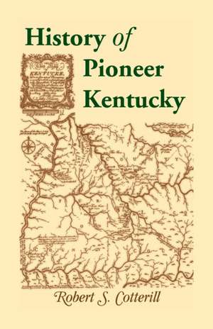 History of Pioneer Kentucky de Robert S. Cotterill