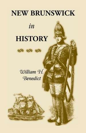 New Brunswick in History de William H. Benedict