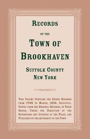 Records of the Town of Brookhaven, Suffolk County, New York de Brookhaven