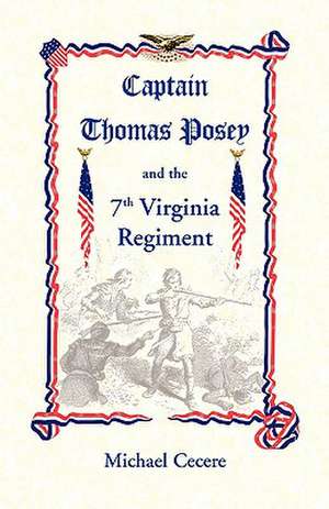 Captain Thomas Posey and the 7th Virginia Regiment de Michael Cecere