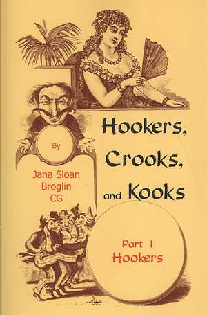 Hookers, Crooks and Kooks, Part I Hookers de Jana Sloan Broglin