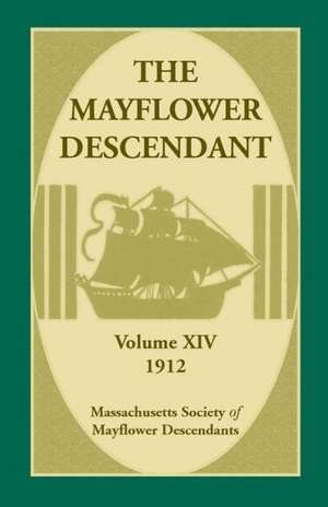 The Mayflower Descendant, Volume 14, 1912 de Mass Soc of Mayflower Descendants