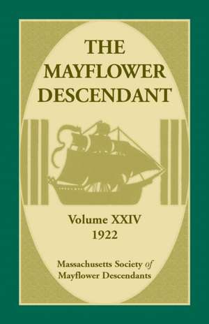 The Mayflower Descendant, Volume 24, 1922 de Mass Soc of Mayflower Descendants