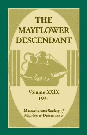 The Mayflower Descendant, Volume 29, 1931 de Mass Soc of Mayflower Descendants