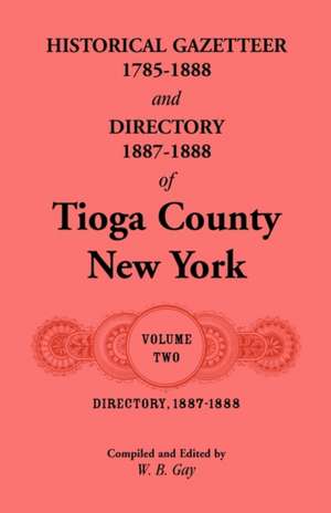 Directory, 1887-1888 of Tioga County, New York de W. B. Gay