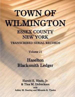 Town of Wilmington, Essex County, New York, Transcribed Serial Records: Volume 21, Haselton Blacksmith Ledger de Jr. Harold Hinds