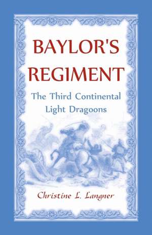 Baylor's Regiment de Christine L. Langner