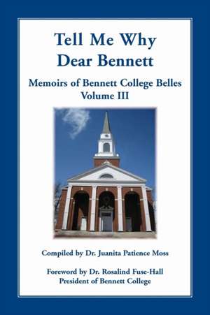 Tell Me Why Dear Bennett de Juanita Patience Moss