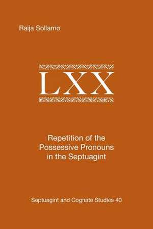 Repetition of the Possessive Pronouns in the Septuagint de Sollamo, Raija