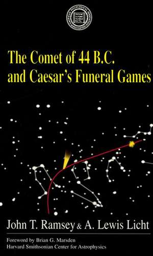 The Comet Of 44 B.C. and Caesar's Funeral Games de John T. Ramsey