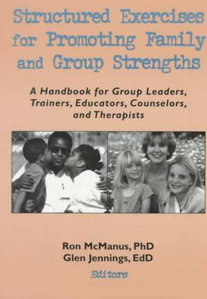 Structured Exercises for Promoting Family and Group Strengths: A Handbook for Group Leaders, Trainers, Educators, Counselors, and Therapists de Terry S. Trepper