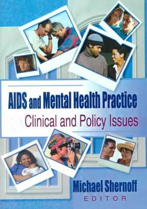 AIDS and Mental Health Practice: Clinical and Policy Issues de R. Dennis Shelby