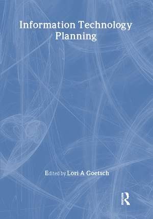 Information Technology Planning de Lori A Goetsch