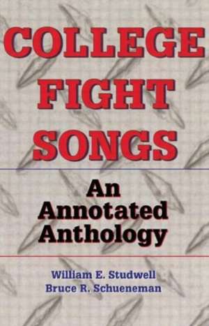 College Fight Songs: An Annotated Anthology de William E. Studwell