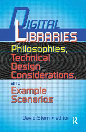 Digital Libraries: Philosophies, Technical Design Considerations, and Example Scenarios de David Stern