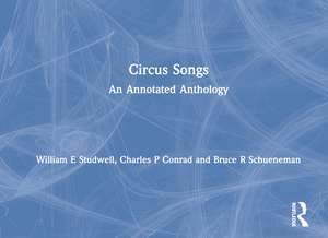 Circus Songs: An Annotated Anthology de Bruce R. Schueneman
