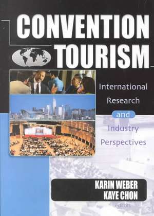 Convention Tourism: International Research and Industry Perspectives de Kaye Sung Chon