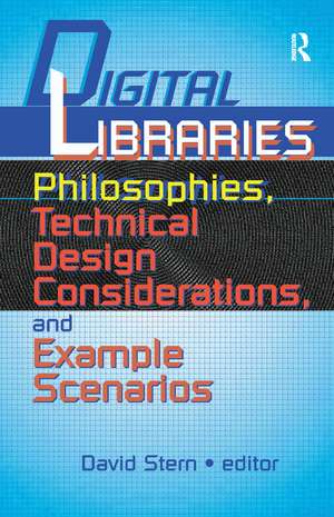 Digital Libraries: Philosophies, Technical Design Considerations, and Example Scenarios de David Stern