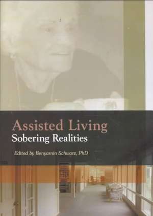 Assisted Living: Sobering Realities de Benyamin Schwarz