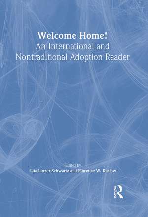 Welcome Home!: An International and Nontraditional Adoption Reader de Lita Linzer Schwartz