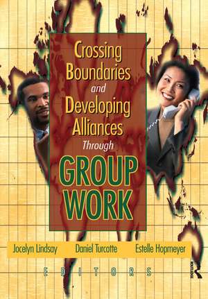 Crossing Boundaries and Developing Alliances Through Group Work de Jocelyn Lindsay