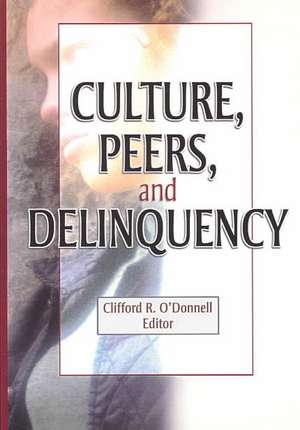 Culture, Peers, and Delinquency de Joseph R. Ferrari