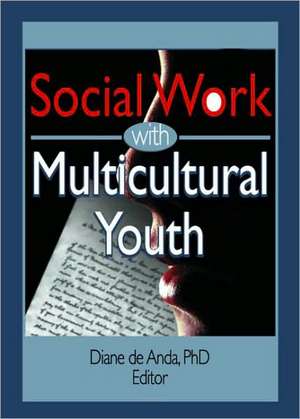 Social Work with Multicultural Youth de Diane Deanda