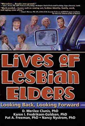 Lives of Lesbian Elders: Looking Back, Looking Forward de J. Dianne Garner