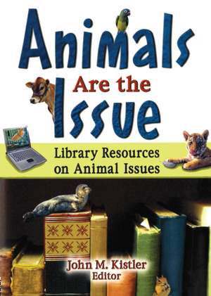 Animals are the Issue: Library Resources on Animal Issues de Linda S. Katz