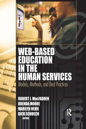 Web-Based Education in the Human Services: Models, Methods, and Best Practices de Richard Schoech