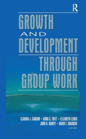 Growth and Development Through Group Work de Claudia Carson