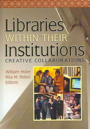 Libraries Within Their Institutions: Creative Collaborations de Rita Pellen